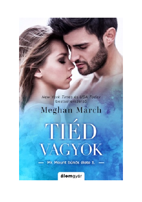 Letöltés Tiéd vagyok PDF Ingyenes - Meghan March.pdf
